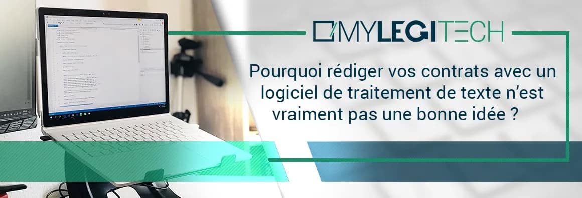 Pourquoi rédiger vos contrats avec un logiciel de traitement de texte n’est vraiment pas une bonne idée ?