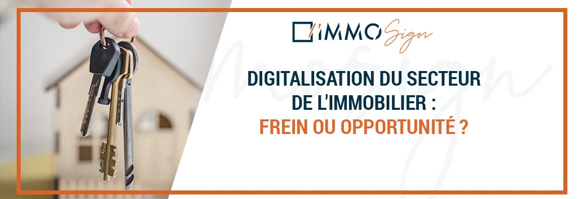 Digitalisation dans le secteur de l'immobilier : Frein vs Opportunité