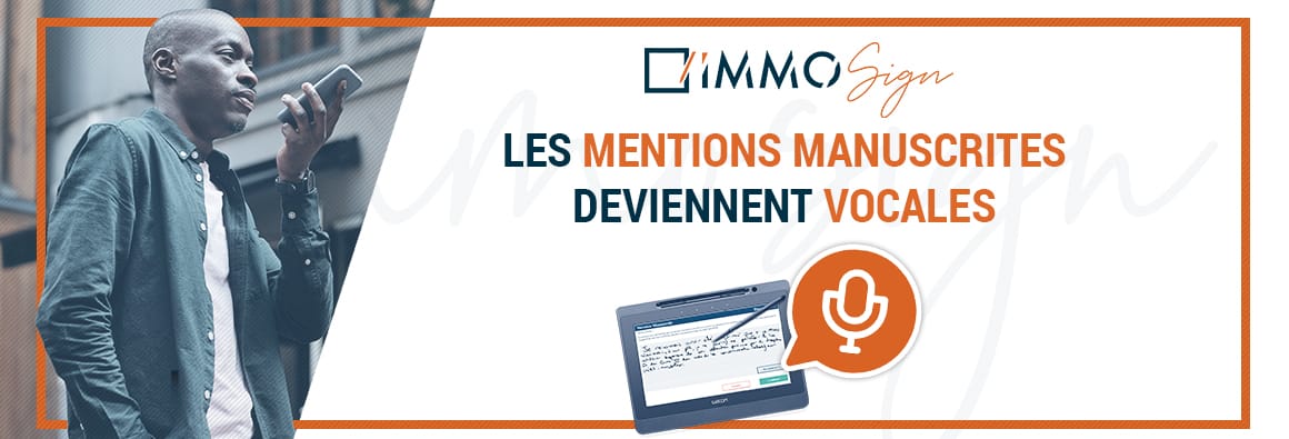 Les Mentions manuscrites deviennent vocales avec ImmoSign