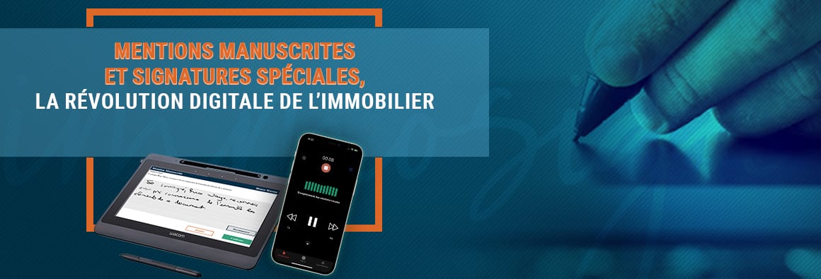 Mentions manuscrites et signatures spéciales