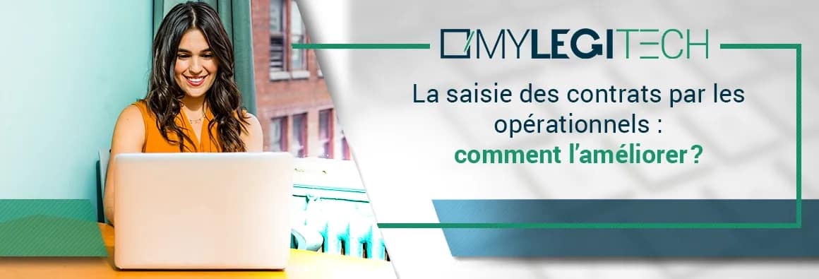 Améliorer et sécuriser la saisie des contrats par les opérationnels