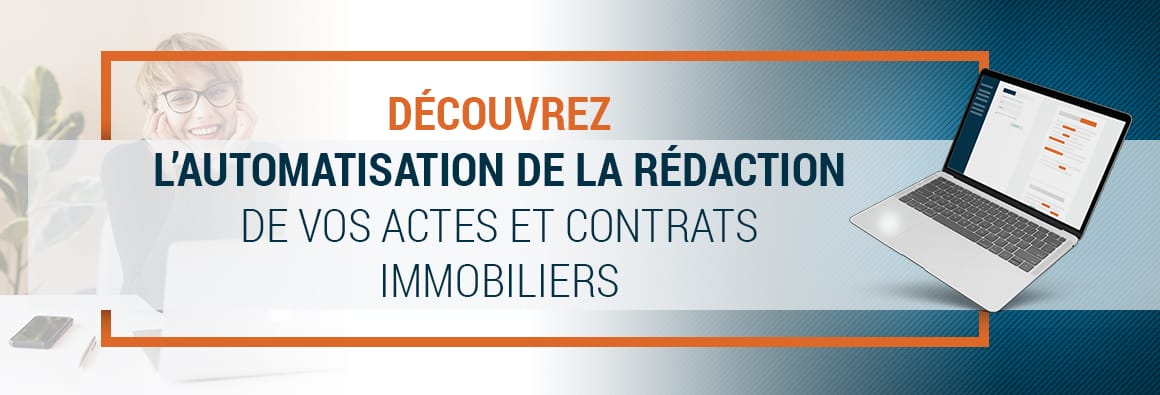 Découvrez l’automatisation de la rédaction de vos actes et contrats immobiliers