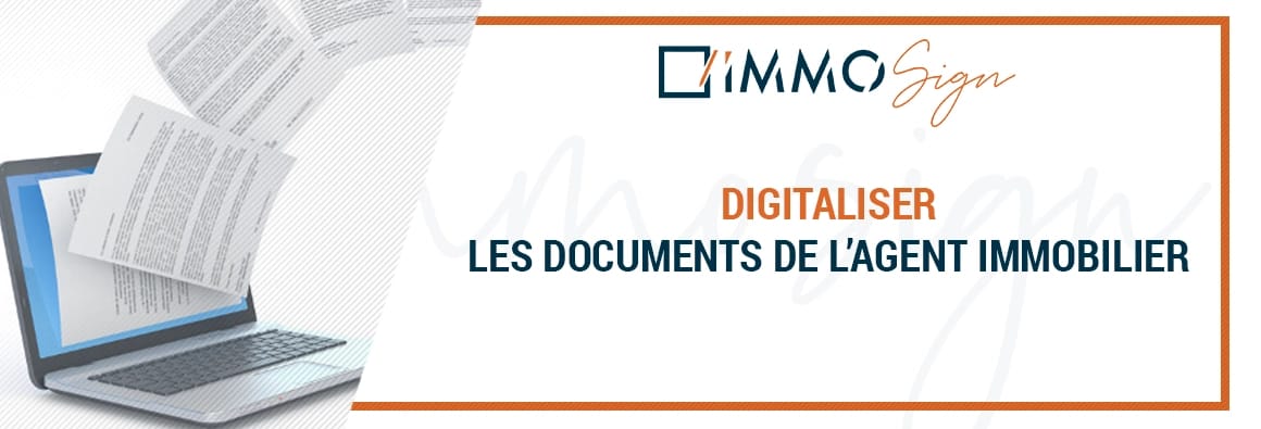 Digitaliser les documents de l’agent immobilier