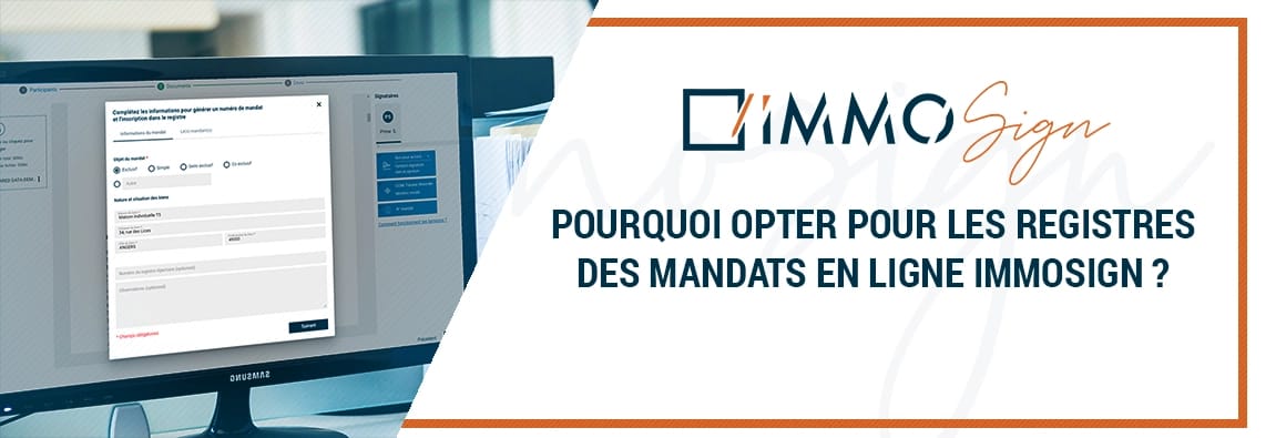Pourquoi opter pour les registres des mandats en ligne ImmoSign ?