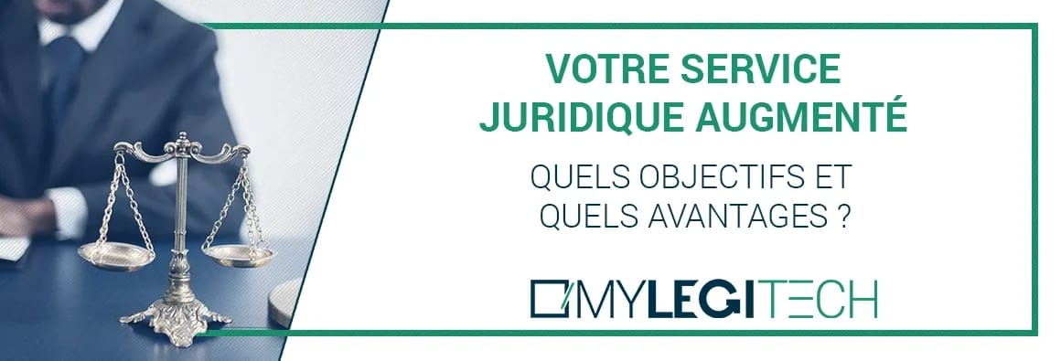 Votre service juridique augmenté : quels objectifs et quels avantages ?