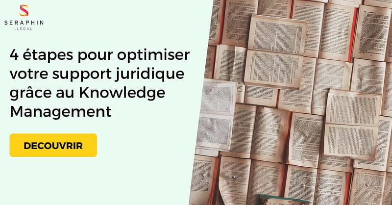 4 étapes pour optimiser votre support juridique grâce au Knowledge Management